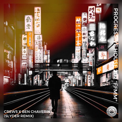 Progressive House 202 FFMM (SlYder Remix) ft. CREW5 & Ben Chaverin | Boomplay Music