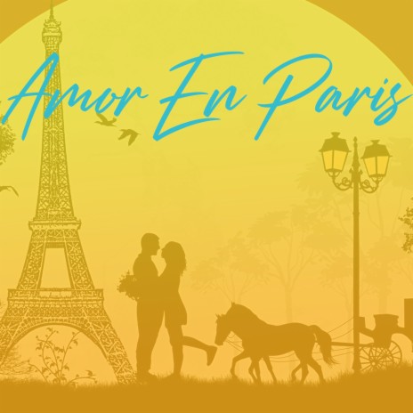Amor En Paris | Boomplay Music