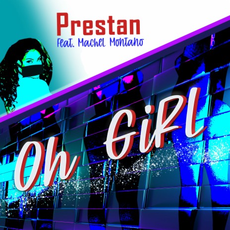 Oh Girl ft. Machel Montano | Boomplay Music