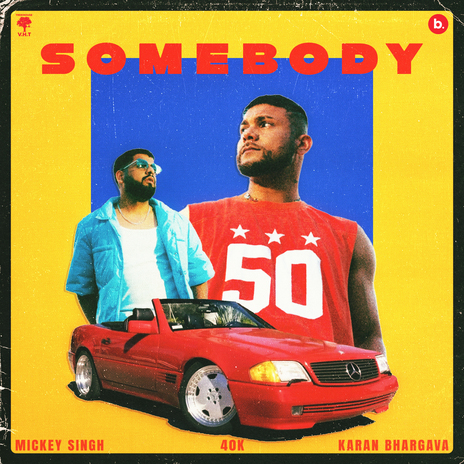 Somebody ft. Karan Bhargava & 40K | Boomplay Music