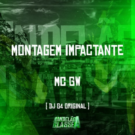 Montagem Impactante ft. MC GW | Boomplay Music