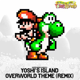 Yoshi's Island Overworld Theme (Remix)