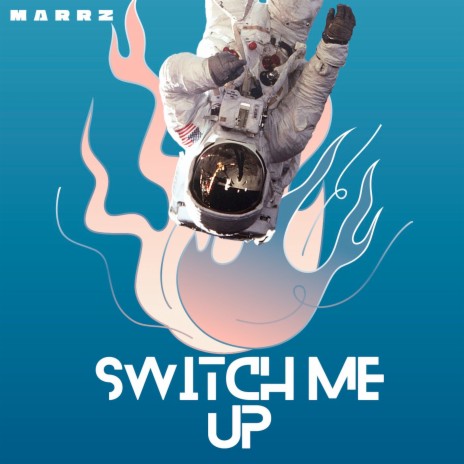 Switch Me Up | Boomplay Music