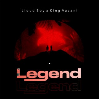 Legend ft. King Vazani lyrics | Boomplay Music