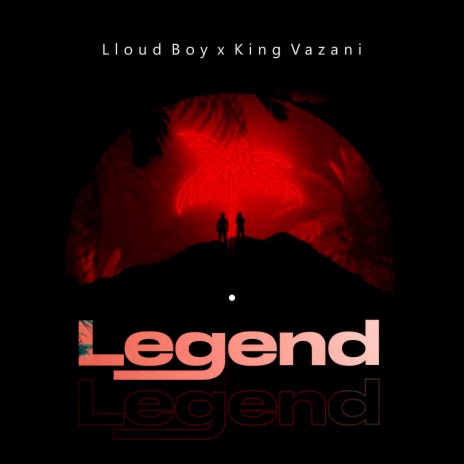 Legend ft. King Vazani | Boomplay Music