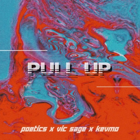 PULL UP ft. Vic Sage & Kevmo | Boomplay Music