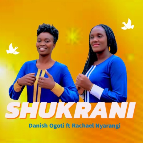 Shukrani ft. Rachael Nyarangi | Boomplay Music