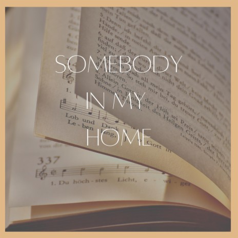 Somebody in My Home | Boomplay Music