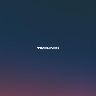 Timelines lyrics | Boomplay Music