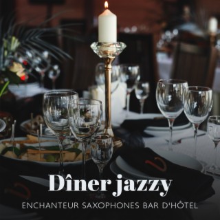 Dîner jazzy: Enchanteur saxophones bar d'hôtel, Jazz de fin de soirée, Musique romantique douce, Jazz apaisant, Musique de jazz luxueuse instrumentale pour se détendre