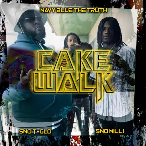 Cake walk ft. SNO T-glo & SNO Milli | Boomplay Music