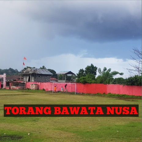 Torang Bawata Nusa | Boomplay Music