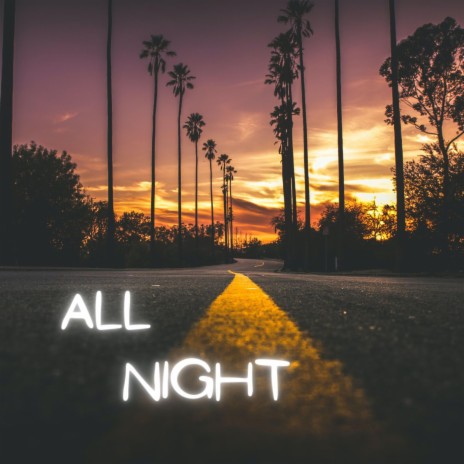 All Night | Boomplay Music