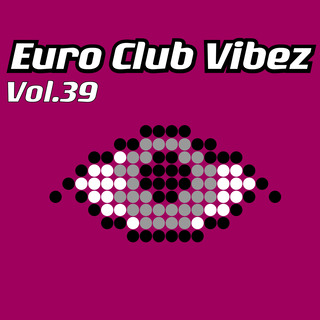 Euro Club Vibez, Vol. 39