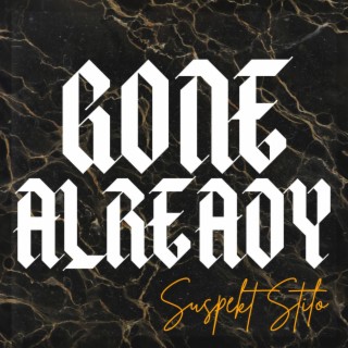 Gone Already lyrics | Boomplay Music