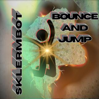 Bounce and Jump lyrics | Boomplay Music