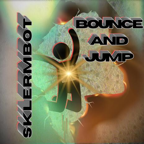 Bounce and Jump | Boomplay Music