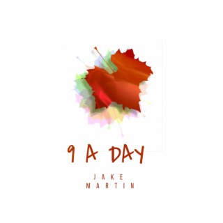 9 A DAY lyrics | Boomplay Music