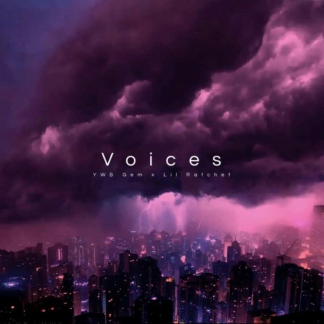 Voices ft. YWB Gem & LilRaTchet