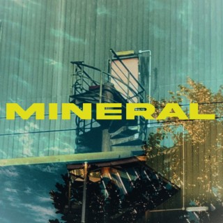 Mineral lyrics | Boomplay Music