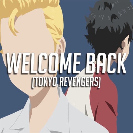 Welcome Back (Tokyo Revengers) ft. shirobeats, McGwire & CN!