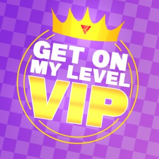 Get On My Level (VIP)