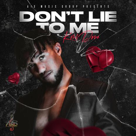 Don't Lie To Me | Boomplay Music