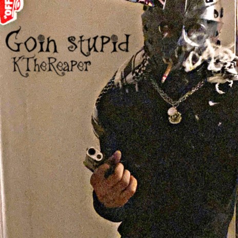 Goin Stupid | Boomplay Music