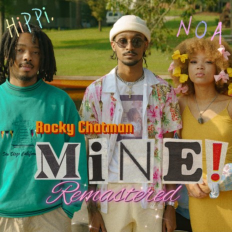 Mine! (Remastered) ft. NOA & hippi. | Boomplay Music