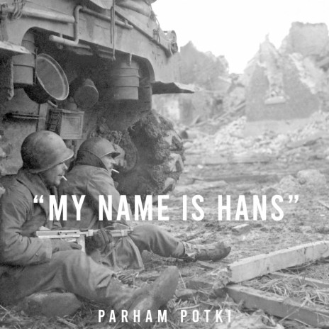 My Name Is Hans | Boomplay Music