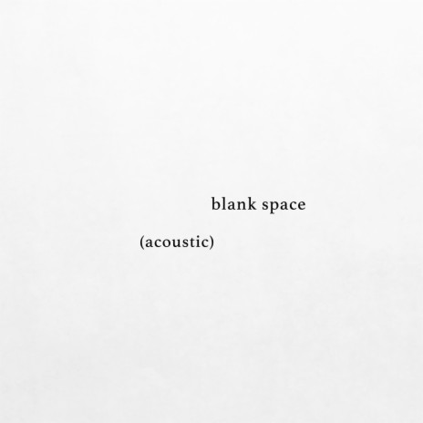 blank space (Acoustic) | Boomplay Music