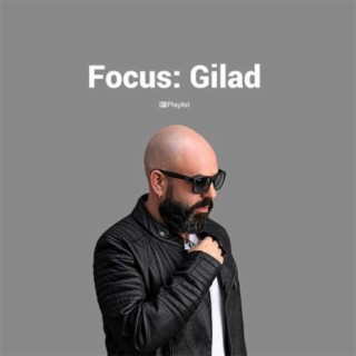 Focus: Gilad | Boomplay Music