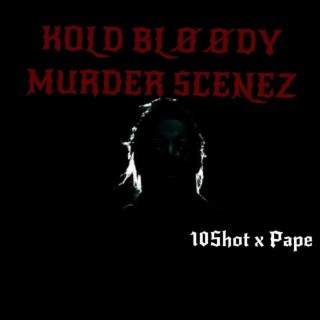 Kold Bloody Murder Scenez