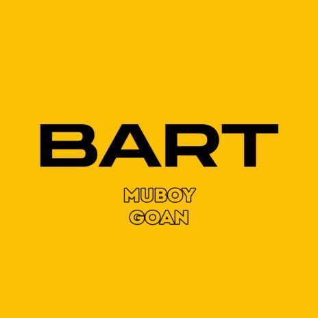 Bart ft. GOAN | Boomplay Music