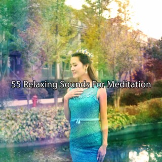 55 Relaxing Sounds For Meditation
