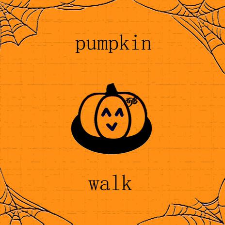 pumpkin walk | Boomplay Music