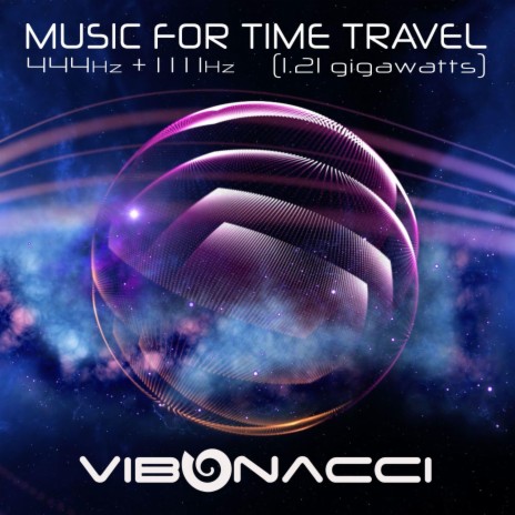 Music For Time Travel (Source Vibrations Extended Mix 444hz + 1111hz) | Boomplay Music