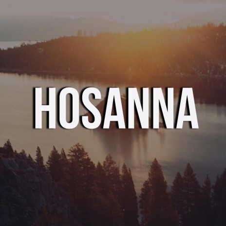 Hosanna/Be Lifted Higher | Boomplay Music