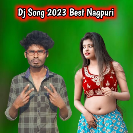 Dj Song 2019 Best Nagpuri | Boomplay Music