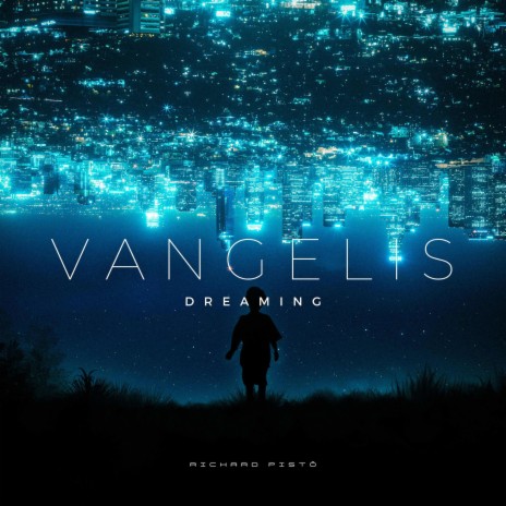 Vangelis Dreaming | Boomplay Music