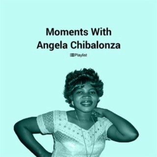 Moments with Angela Chibalonza | Boomplay Music