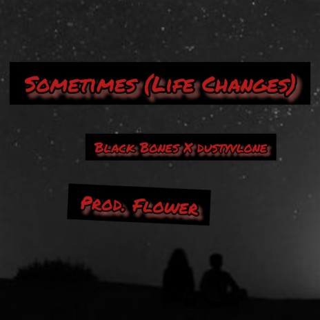 Sometimes (Life Changes) ft. Dusty vlone | Boomplay Music