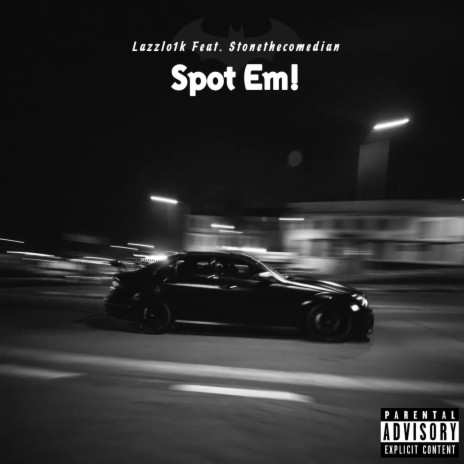 Spot Em! ft. Stonethecomedian