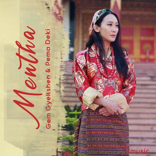 Mentha ft. Gem Gyeltshen & Pema Deki lyrics | Boomplay Music