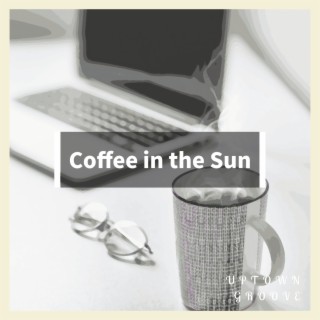 Coffee in the Sun