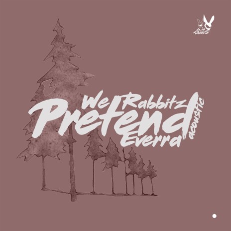 Pretend (Acoustic Guitar) ft. Everra | Boomplay Music