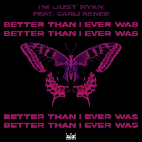 Better Than I Ever Was ft. Carli Renee