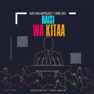 Raisi Wa Kitaa ft. One Six lyrics | Boomplay Music