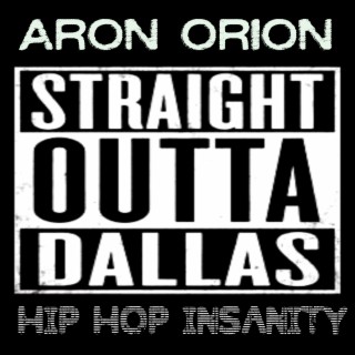 Straight Outta Dallas: Hip Hop Insanity