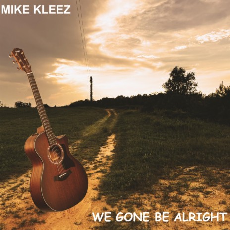 We Gone Be Alright | Boomplay Music